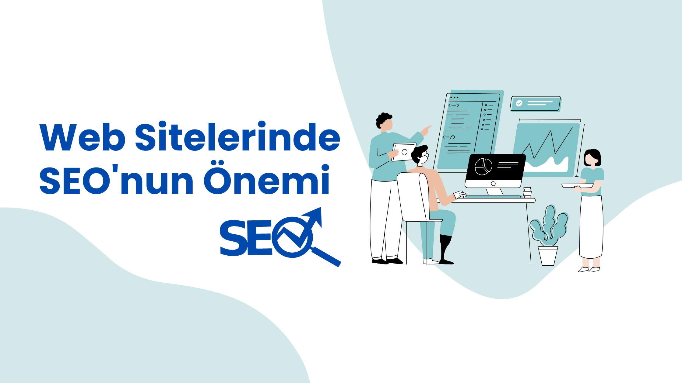 Web Sitelerinde SEO'nun Önemi - SEO ve SEO Çözümleri